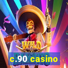 c.90 casino